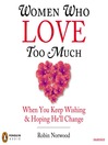 Women Who Love Too Much Women Who Love Too Much
